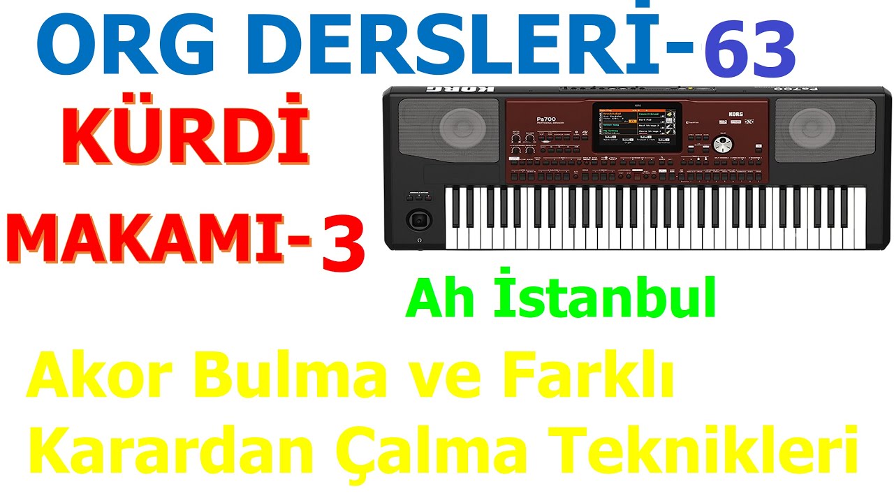 ORG DERSLERİ 63, Kurdi makamı,  akor bulma, Ah İstanbul Nasıl Çalınır, (başlangıç seviyesi 2)